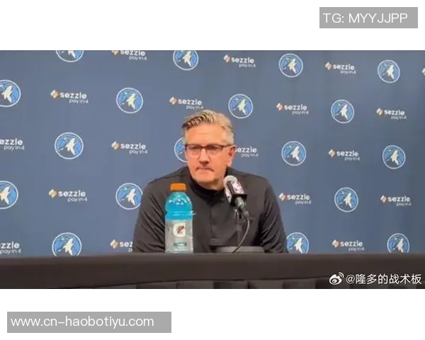 森林狼主帅直言防守表现不佳缺乏侵略性与拼搏精神亟待提升