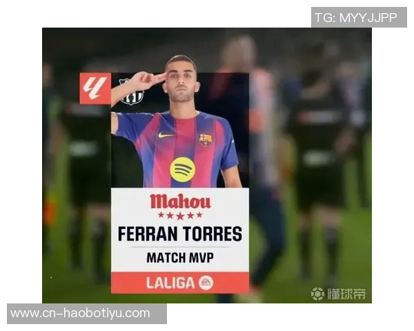 巴萨长约续约多名核心球员费兰托雷斯或成下一个目标